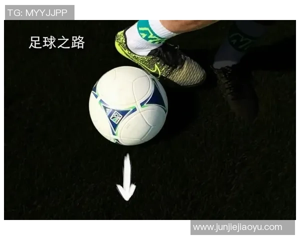 探索足球脚形的奥秘与技巧提升之道让你的踢球水平更上一层楼 探索足球脚形的奥秘与技巧提升之道让你的踢球水平更上一层楼